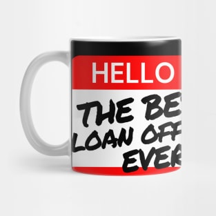 Best Loan Officer Ever Mug